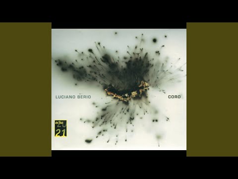 Berio: Coro for Voices and Instruments: IX. "I Have Made A Song" - X. "Venid a ver la sangre...