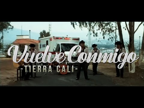 TIERRA CALI - VUELVE CONMIGO (Video Oficial)