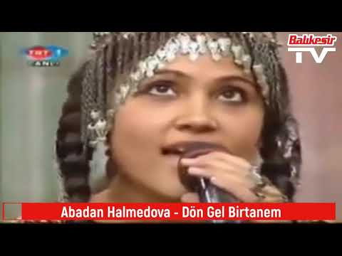 Abadan Halmedova   Dön Gel Birtanem