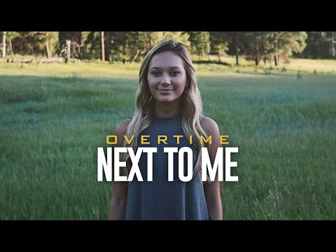 Overtime - "Next To Me"