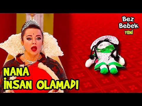 Nana, Son Anda İnsan Olamadı | Bez Bebek Eğlenceli Videolar