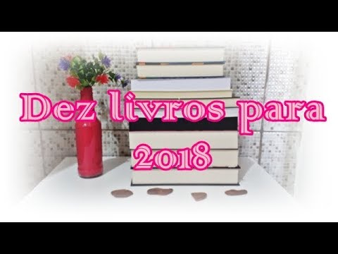 Dez livros para 2018 | Um Livro e Só