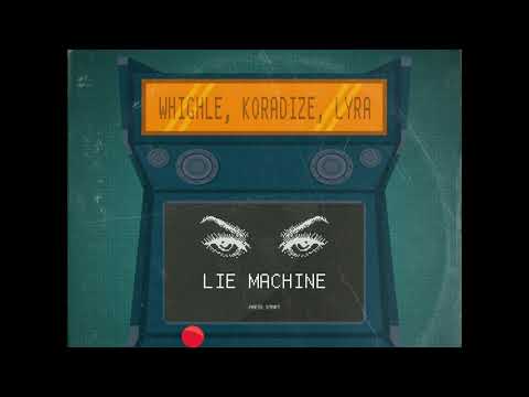Lie Machine (Original Mix) Whighle, Koradize & Lyra
