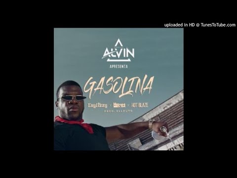 DJ Alvin - Gasolina (feat. Laylizzy, Hernâni da Silva, Hot Blaze) - ZuweraMusic.iNFO