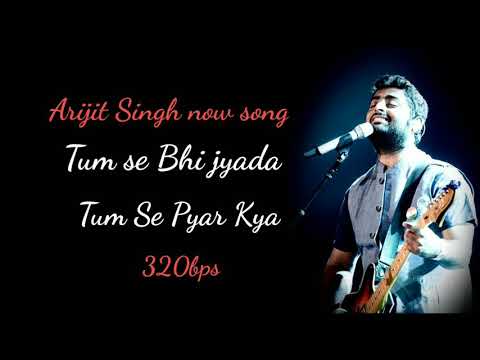 Arijit Singh Now Song Tum Se Bhi Jyada Tumse Pyar Kiya 🎵❤️