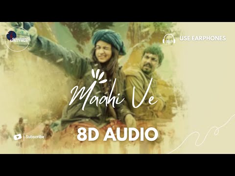 Highway: "Maahi Ve" ( 8D Audio )| Alia Bhatt, Randeep Hooda | A.R Rahman