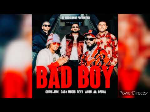 Bad Boy - Chris Jedi, Gaby Music, Dei V, Anuel AA & Ozuna