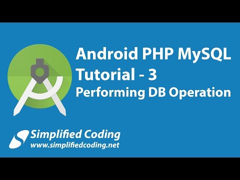 3 Android PHP MySQL Tutorial | Performing Database Operation