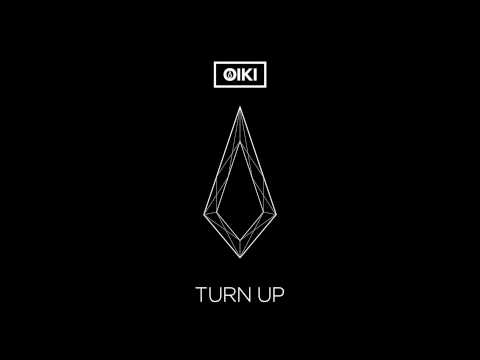 Oiki - Turn up [OFFICIAL 1080P HD AUDIO]