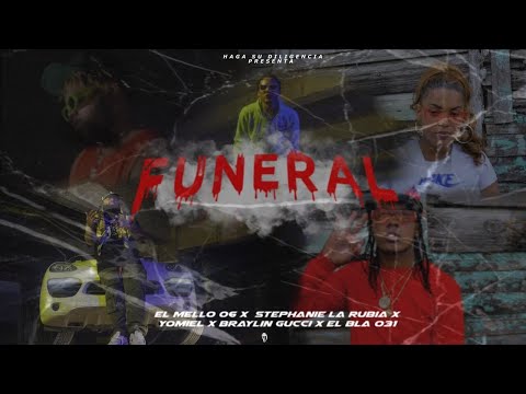 FUNERAL - @ElMello06 X Los Del Fino “El Bla” X Stephanie LaRubia X Yomiel X Braylin Gucci