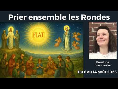Invitation à une Neuvaine de Rondes entre la Transfiguration et l'Assomption, pour demander le Règne