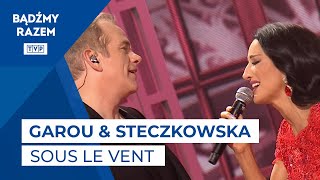 Garou &amp; Justyna Steczkowska - Sous Le Vent || Gala French Touch