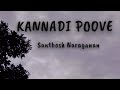 Kannadi Poove Song Santhosh Narayanan Lyrical Video