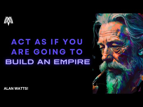 Act As If You Are Going To Build An Empire #alanwatts #philosopher   #unitedstates #empire #bulid