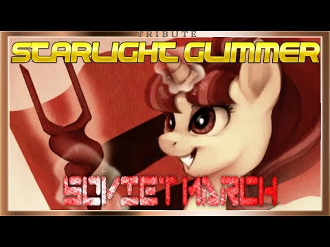 Starlight Glimmer Tribute: Soviet March
