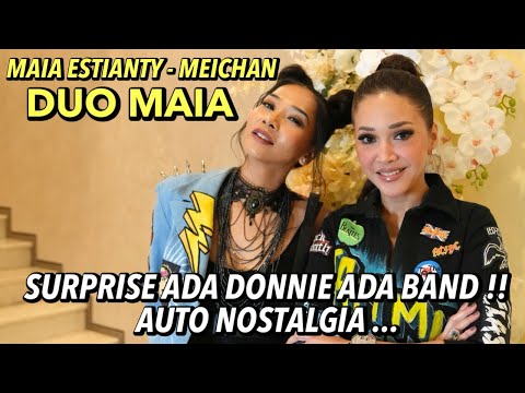 MAIA ESTIANTY & MEICHAN "DUO MAIA" SO FUN!! AUTO NOSTALGIA, MAIA PULL DONNIE ADA BAND ONTO THE STAGE