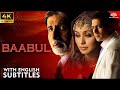 Baabul 4K Full Movie With English Subtitle Amitabh Bachchan Salman Khan Blockbuster Bollywood