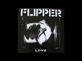 Flipper - Love (2009)