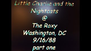 Little Charlie & The Night Cats plus Duke Robillard @ The Roxy - Wash DC 5-17-88