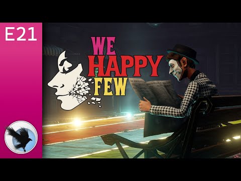Let's Play We Happy Few (Blind) : E21 : The Faraday Cage
