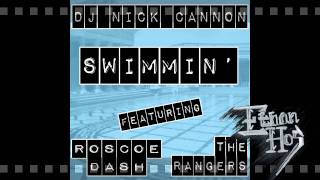 Swimmin' (Clean) - Nick Cannon (Ft. The Ranger$ & Roscoe Dash)