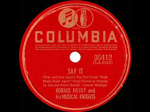 1940 Horace Heidt - Say It (Over And Over Again) (Virginia Le Ahn & Henry Russell, vocal)