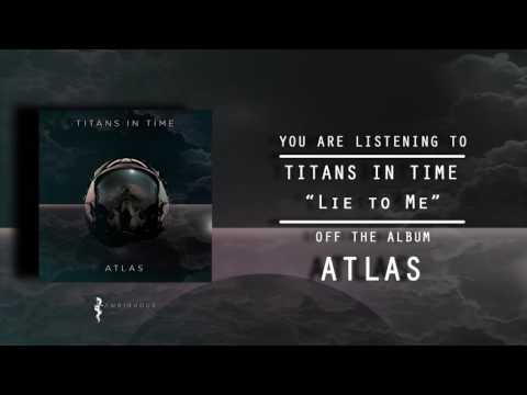 Titans in Time - Lie To Me