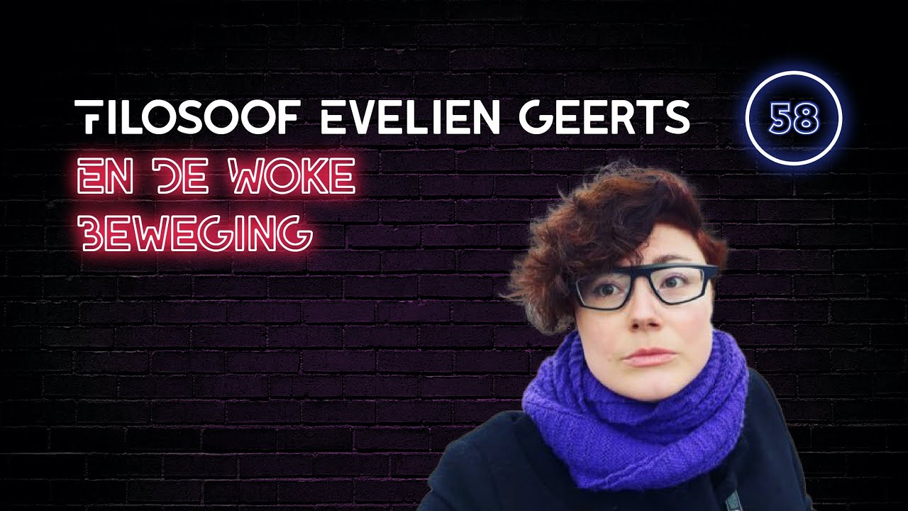 Filosoof Evelien Geerts & De Woke Beweging