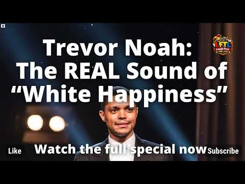 (Stand Up Comedy) Trevor Noah: The REAL Sound of "White Happiness" | LFTF