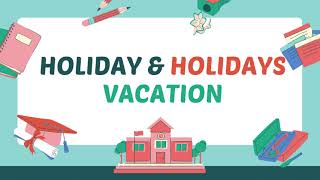 HOLIDAY ile VACATION arasında ne fark var?