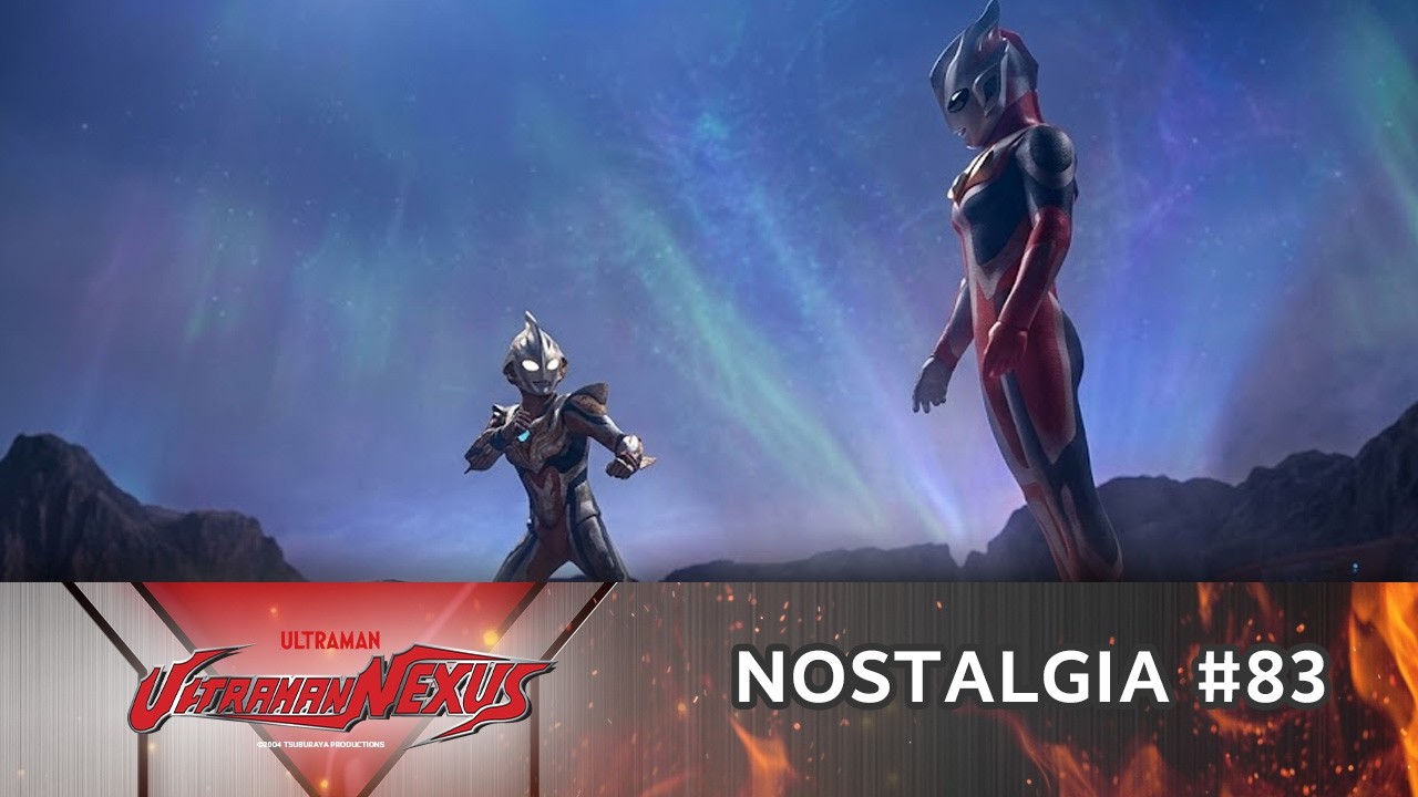 NOSTALGIA #83 | ULTRAMAN NEXUS | Eps 9-10