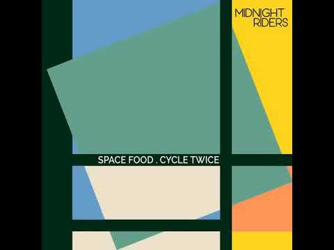 Space Food - Cycle Twice [Midnight Riders]
