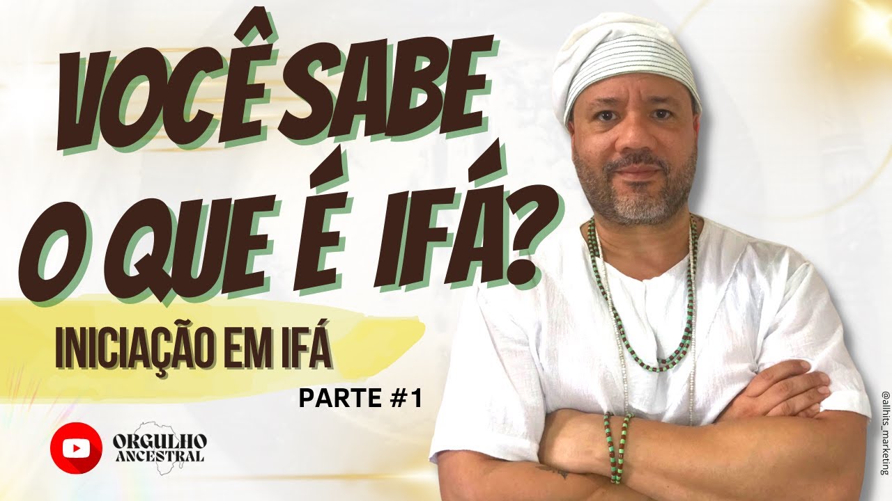 VOCÊ SABE O QUE É IFÁ? | INICIAÇÃO EM IFÁ - Parte 1 - ORGULHO ANCESTRAL