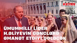 Ümummilli lider Heydər Əliyevin gənclərə əmanət etdiyi gələcək