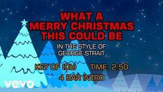 George Strait - What A Merry Christmas This Could Be (Karaoke)