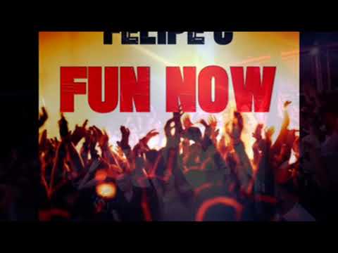 Felipe C - Fun Now (out 05-12-2017)