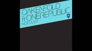 Oakenfold ft OneRepublic - Not Over