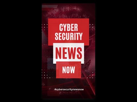 Aug 4 News Brief | CyberSecurityNewsNow