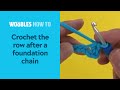 How to crochet the row after a foundation chain (for beginners) - The Woobles How to crochet the row after a foundation chain (for beginners)