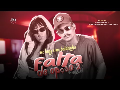 MC-LUCY-E-MC-BALAKINHA-FALTA-OPÇÃO-2-(-MUSICA-NOVA-)