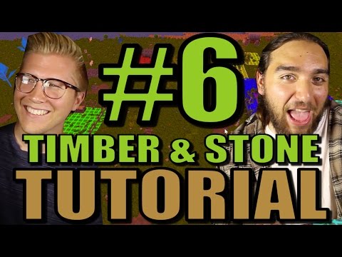 Timber and Stone - Part 6 [1.63] Tutorial/Walkthrough Gameplay!