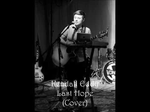 Kendall Eddy - Last Hope (Cover)