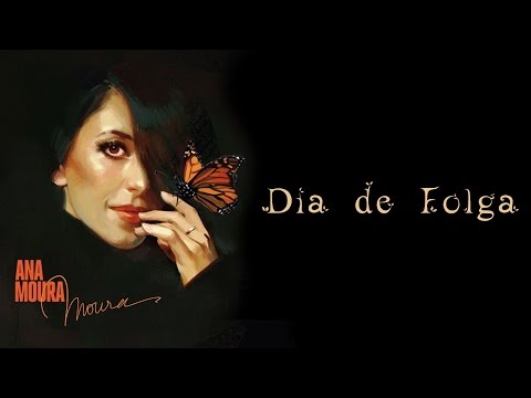 Ana Moura *Moura #4* Dia de Folga