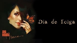Ana Moura *Moura #4* Dia de Folga