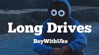 Download lagu BoyWithUke - Long Drives (Lyrics) mp3