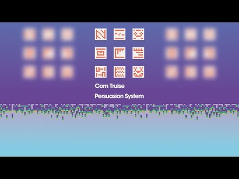 Com Truise Persuasion System