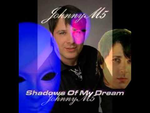 JohnnyM5   Shadows of My Dream Radio Version