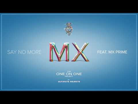 Ultimate Rejects feat. MX Prime - Say No More (One on One Project) [Official Audio]