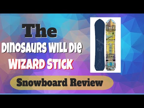 The 2021 Dinosaurs Will Die Wizard Stick Snowboard Review