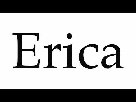 How to Pronounce Erica